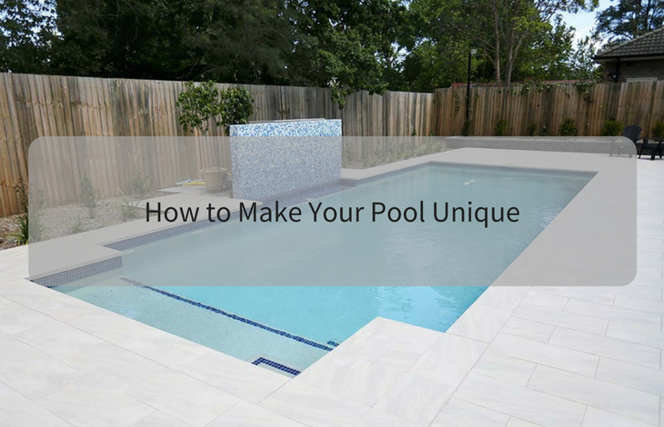 How to make your pool unique