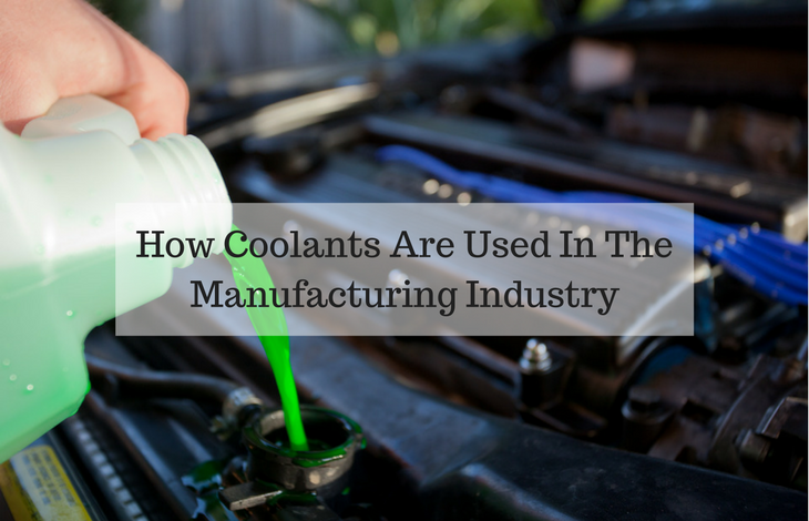 How Coolants Are Used In The Manufacturing Industry