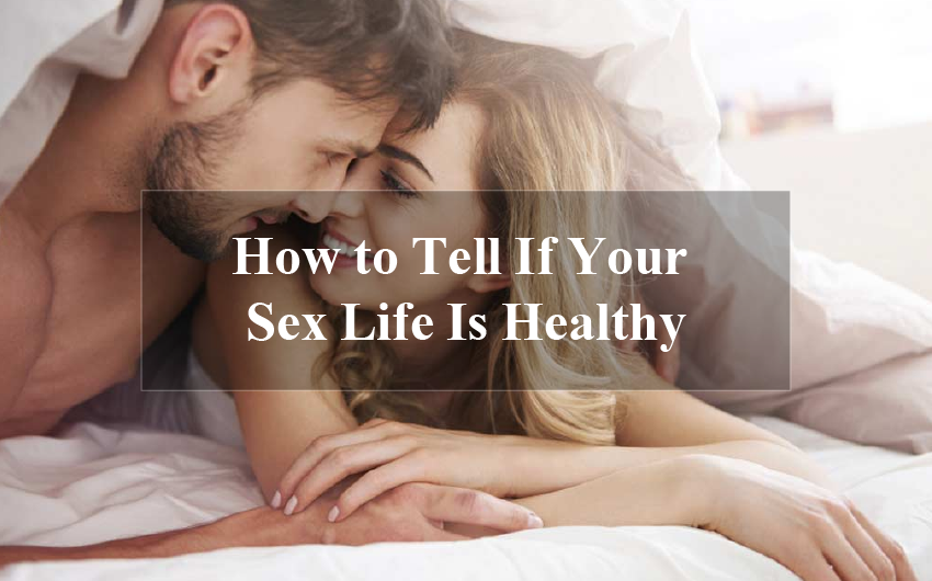 How to Tell If Your Sex Life Is Healthy