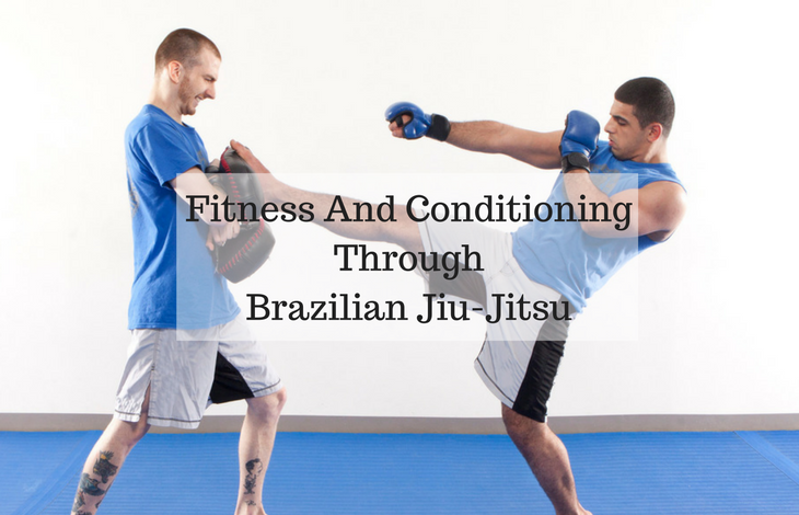 Fitness And Conditioning Through Brazilian Jiu-Jitsu