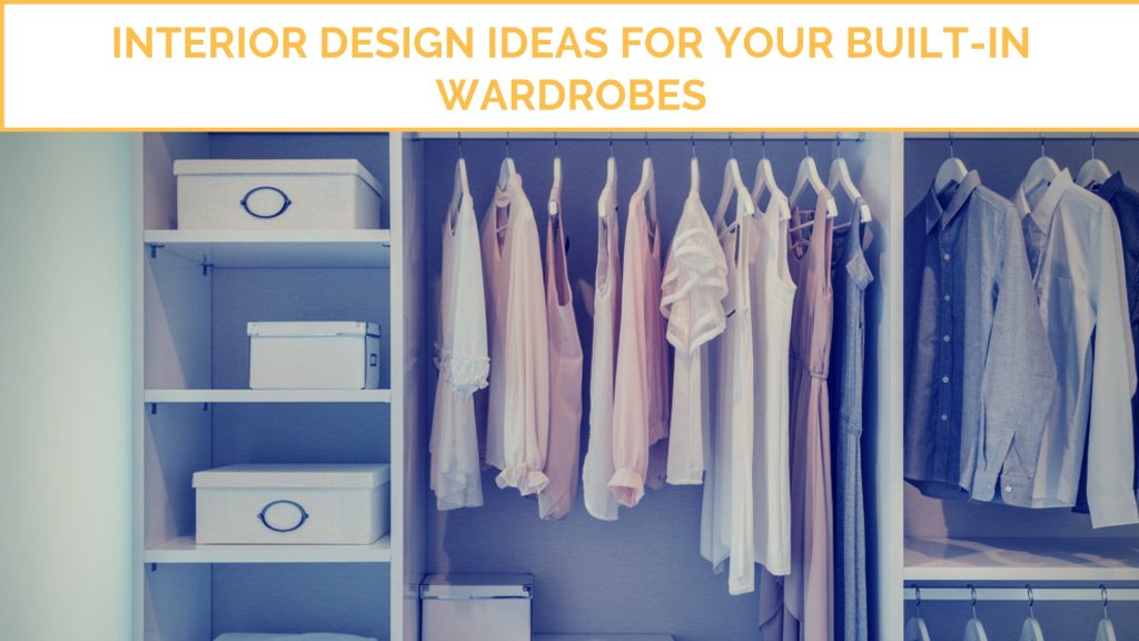 Interior Design Ideas for Your Built-In Wardrobes - Expert Zine