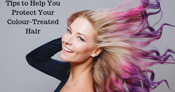 Tips to Help You Protect Your Colour-Treated Hair